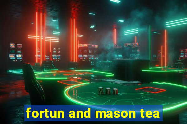 fortun and mason tea